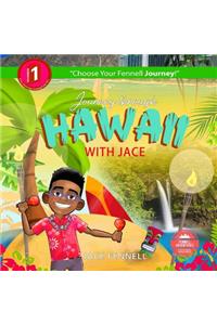 Journey through Hawaii with Jace