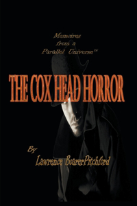 Memoirs from a Parallel Universe; The Cox Head Horror