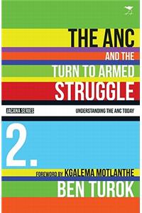 The ANC and the turn to armed struggle 1950-1970