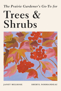 Prairie Gardener's Go-To Guide for Trees and Shrubs