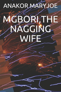 Mgbori, the Nagging Wife