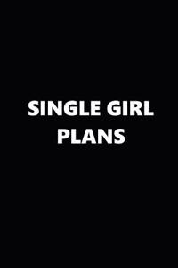 2019 Weekly Planner Funny Theme Single Girl Plans Black White 134 Pages
