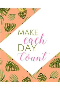 Make Each Day Count