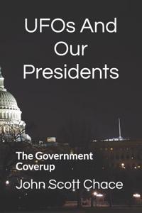 UFOs and Our Presidents: The Government Coverup