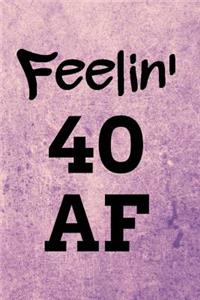 Feelin' 40 AF