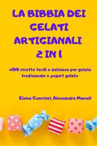 La Bibbia Dei Gelati Artigianali 2 in 1