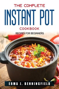 The Complete Instant Pot Cookbook