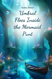 Umbral Floes Inside the Mermaid Punt