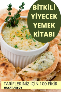 Bİtkİlİ Yİyecek Yemek Kİtabi