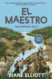 El Maestro - Large Print Edition: Lady Goatherder 2