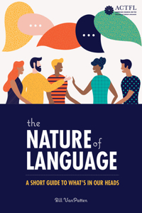 Nature of Language: A Short Guide to What's in Our Heads
