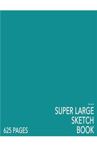 Teal Blue Super Large Sketchbook: Big Softcover Sketchbook, 625 Pages, Giant Sketchbook, Large Sketchbook for Drawing
