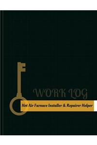 Hot Air Furnace-Installer-&-Repairer Helper Work Log