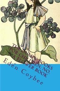 The Dumpy Books for Children; No. 7. a Flower Book