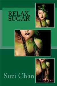 Relax, Sugar