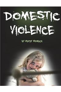 Domestic Violence: Guide to Understanding and Dealing with Domestic Violence