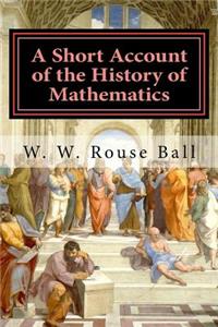 A Short Account of the History of Mathematics