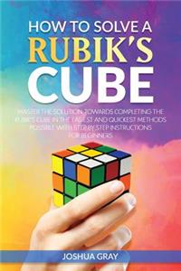 How To Solve A Rubik's Cube