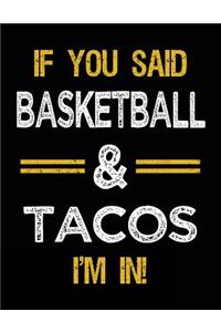 If You Said Basketball & Tacos I'm In