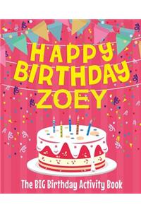 Happy Birthday Zoey - The Big Birthday Activity Book