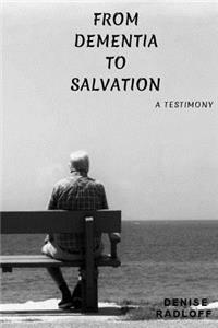 From Dementia To Salvation