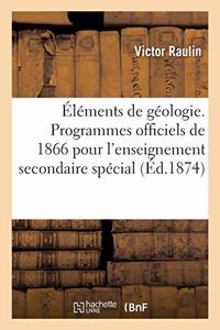Éléments de Géologie. Ouvrage Rédigé Conformément Aux Programmes Officiels de 1866
