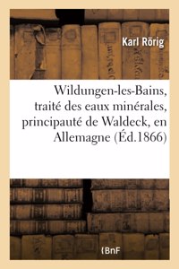 Wildungen-Les-Bains, Traité Des Eaux Minérales de Wildungen, Principauté de Waldeck, En Allemagne