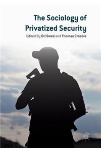 Sociology of Privatized Security