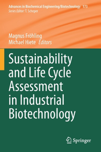 Sustainability and Life Cycle Assessment in Industrial Biotechnology