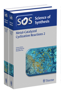 Science of Synthesis: Metal-Catalyzed Cyclization Reactions, Workbench Edition