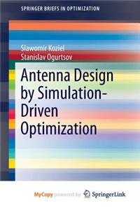 Antenna Design by Simulation-Driven Optimization