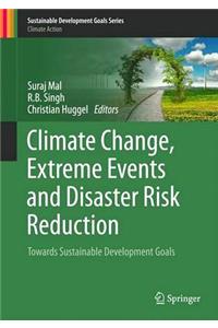 Climate Change, Extreme Events and Disaster Risk Reduction