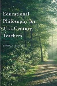 Educational Philosophy for 21st Century Teachers