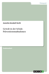 Gewalt in der Schule. Präventionsmaßnahmen