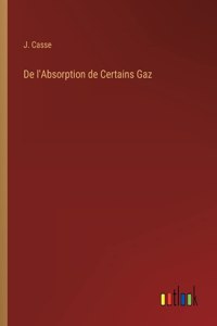 De l'Absorption de Certains Gaz