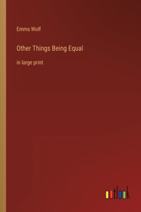 Other Things Being Equal