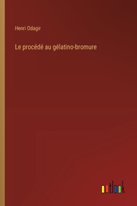 procédé au gélatino-bromure