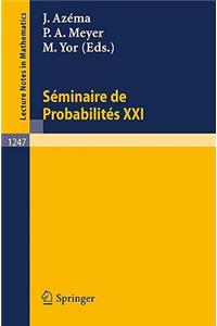 Seminaire de Probabilites XXI