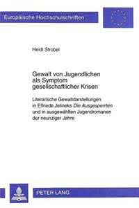 Gewalt von Jugendlichen als Symptom gesellschaftlicher Krisen