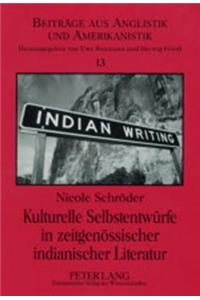 Kulturelle Selbstentwuerfe in Zeitgenoessischer Indianischer Literatur