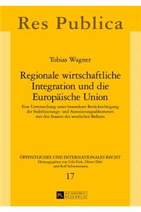 Regionale wirtschaftliche Integration und die Europaeische Union