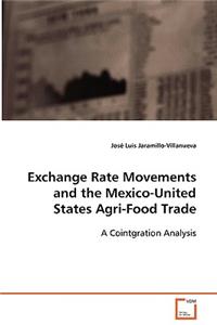 Exchange Rate Movements and the Mexico-United States Agri-Food Trade