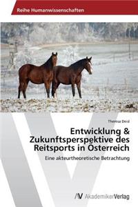 Entwicklung & Zukunftsperspektive des Reitsports in Österreich