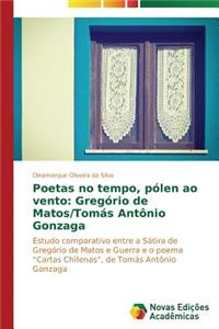 Poetas no tempo, pólen ao vento