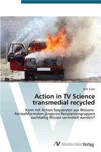Action in TV Science transmedial recycled