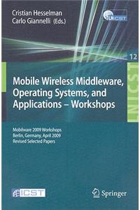 Mobile Wireless Middleware, Operating Systems and Applications--Workshops