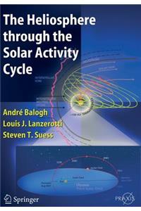 Heliosphere Through the Solar Activity Cycle