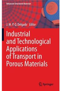 Industrial and Technological Applications of Transport in Porous Materials