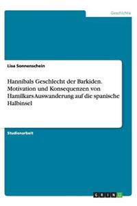 Hannibals Geschlecht der Barkiden. Motivation und Konsequenzen von Hamilkars Auswanderung auf die spanische Halbinsel