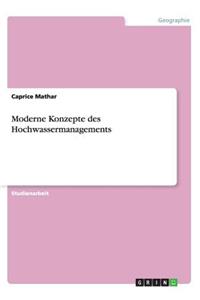 Moderne Konzepte des Hochwassermanagements